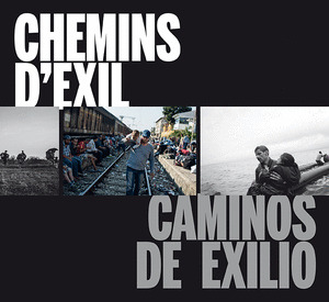 CAMINOS DE EXILIO / CHEMINS D EXIL
