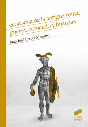 ECONOMÍA DE LA ANTIGUA ROMA: GUERRA, COMERCIO Y FINANZAS
