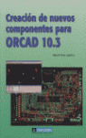 CREACION DE NUEVOS COMPONENTES CON ORCAD 10.3