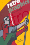 RETRO GRAPHICS COOKBOOK. 100 AÑOS DE DISEÑO GRAFICO