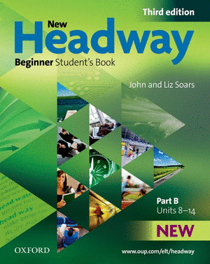 NEW HEADWAY BEGINNER, STUDENT'S BOOK, THIRD EDITION. PART B (LIBRO DEL ALUMNO PARTE B)  (