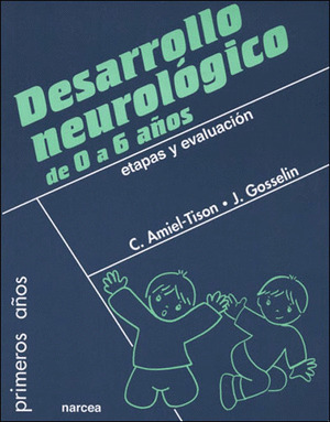 DESARROLLO NEUROLOGICO DE 0 A 6 AÑOS: ETAPAS Y EVALUACION