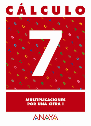 CALCULO  7. MULTIPLICACIONES POR UNA CIFRA I.