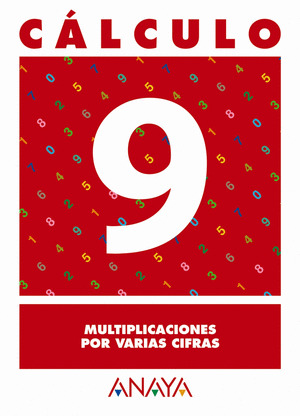 CALCULO  9. MULTIPLICACIONES POR VARIAS CIFRAS