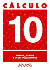 CALCULO 10. SUMAS, RESTAS Y MULTIPLICACIONES.