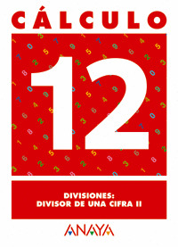 CALCULO 12. DIVISIONES: DIVISOR DE UNA CIFRA II.