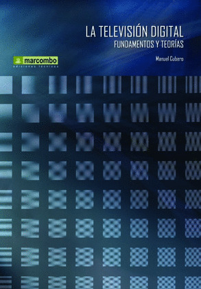 TELEVISION DIGITAL. FUNDAMENTOS Y TEORIAS