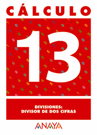 CALCULO 13. DIVISIONES: DIVISOR DE DOS CIFRAS.