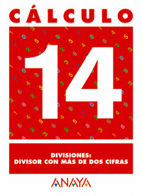 CALCULO 14. DIVISIONES: DIVISOR CON MAS DE DOS CIFRAS.