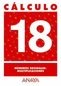 CALCULO 18. NUMEROS DECIMALES. MULTIPLICACIONES.
