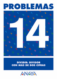 PROBLEMAS 14. DIVIDIR: DIVISOR CON MAS DE DOS CIFRAS.