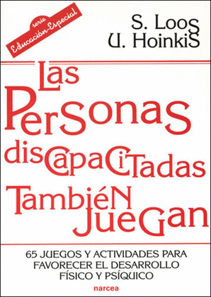 PERSONAS DISCAPACITADAS TAMBIEN JUEGAN, LAS. 65 JUEGOS Y ACTIVIDADES PARA FAVORE