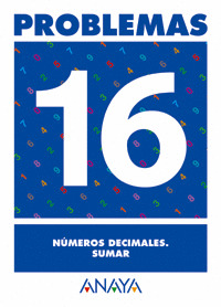 PROBLEMAS 16. NUMEROS DECIMALES. SUMAR.