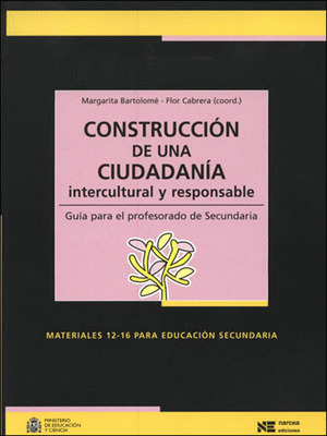 CONSTRUCCION DE UNA CIUDADANIA INTERCULTURAL Y RESPONSABLE. GUIA PARA EL PROFESO
