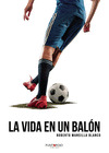 VIDA EN UN BALÓN, LA