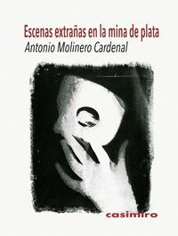 ESCENAS EXTRAÑAS EN LA MINA DE PLATA