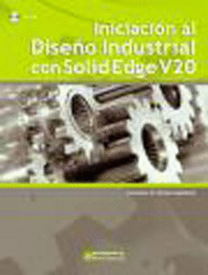 INICIACION AL DISEÑO INDUSTRIAL CON SOLID EDGE V20