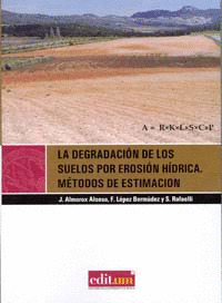 LA DEGRADACIÓN  DE LOS SUELOS POR EROSIÓN HÍDRICA. MÉTODOS DE ESTIMACIÓN