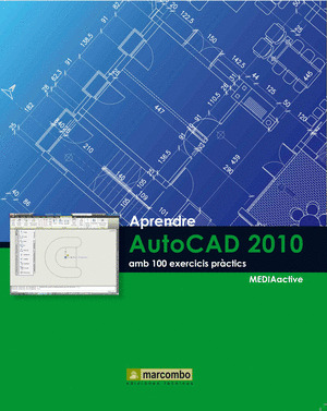 APRENDRE AUTOCAD 2010 AMB 100 EXERCICIS PRÀCTICS