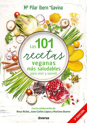 LAS 101 RECETAS VEGANAS MAS SALUDABLES PARA VIVIR Y SONREIR