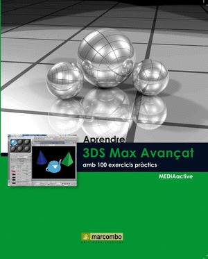APRENDRE 3DS MAX 2010 AVANÇAT AMB 100 EXERCICIS PRÀCTICS