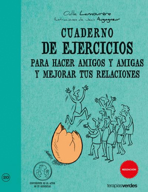 CUADERNO DE EJERCICIOS PARA HACER AMIGOS Y MEJORAR TUS RELACIONES