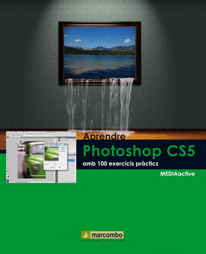 APRENDRE PHOTOSHOP CS5 AMB 100 EXERCICIS PRÀCTICS