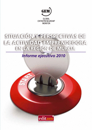 SITUACIÓN Y PERSPECTIVAS DE LA ACTIVIDAD EMPRENDEDORA EN LA REGIÓN DE MURCIA