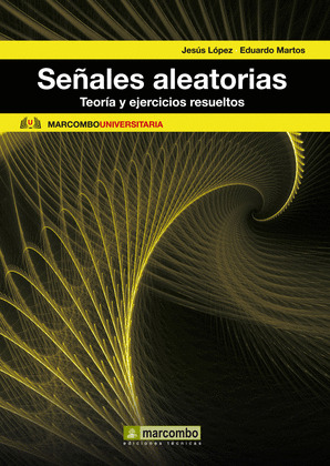 SEÑALES ALEATORIAS. TEORIA Y EJERCICIOS RESUELTOS