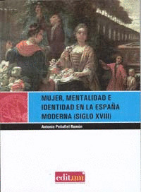 MUJER, MENTALIDAD E IDENTIDAD EN LA ESPAÑA MODERNA (SIGLO XVIII)