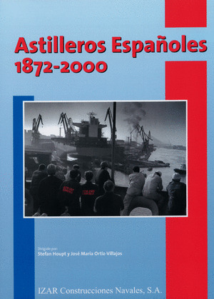 ASTILLEROS ESPAÑOLES 1872-2000