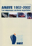 ANAVE 1952 2002 LAS EMPRESAS NAVIERAS