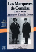 LOS MARQUESES DE COMILLAS, 1871-1925. ANTONIO Y CL