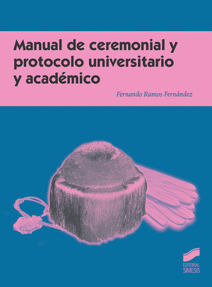 MANUAL DE CEREMONIAL Y PROTOCOLO UNIVERSITARIO Y ACADEMICO