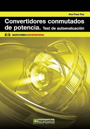 CONVERTIDORES CONMUTADOS DE POTENCIA. TEST DE AUTOEVALUACION