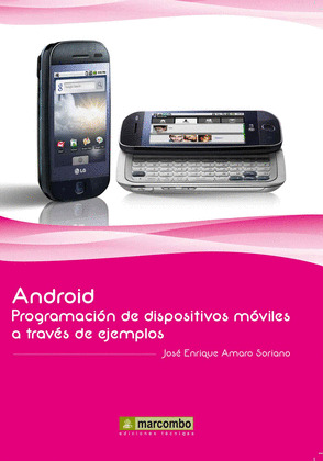 ANDROID: PROGRAMACION DE DISPOSITIVOS MOVILES A TRAVES DE EJEMPLOS
