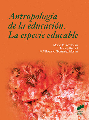 ANTROPOLOGIA DE LA EDUCACION. LA ESPECIE EDUCABLE