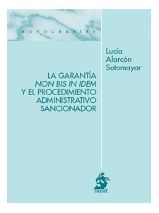 GARANTIA NON BIS IN IDEM Y EL PROCEDIMIENTO ADMINISTRATIVO SANCIONADOR, LA