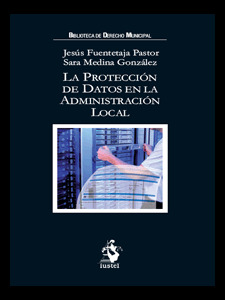PROTECCIÓN DE DATOS EN LA ADMINISTRACIÓN LOCAL, LA