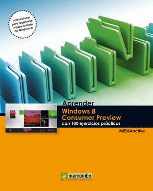 APRENDER WINDOWS 8 CONSUMER PREVIEW CON 100 JERCICIOS PRACTICOS