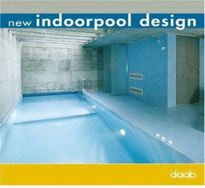 NEW INDOORPOOL DESIGN (NUEVO DISEÑO DE PISCINAS DE INTERIOR)