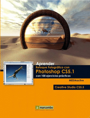 EBOOK APRENDER RETOQUE FOTOGRÁFICO CON PHOTOSHOP CS5.1 CON 100 EJERCICIOS PRÁCTI