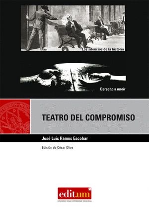 TEATRO DEL COMPROMISO. DERECHO A MORIR . LOS SILENCIOS DE LA HISTORIA