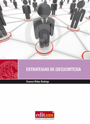 LAS ESTRATEGIAS DE (DES)CORTESÍA EN LAS MEDIACIONES LABORALES
