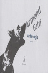 ANTOLOGÍA (ARMAND GATTI. FRANCES - CASTELLANO)