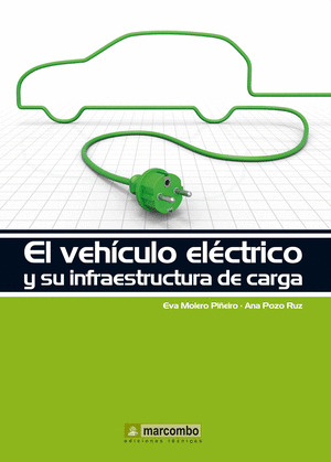 VEHÍCULO ELÉCTRICO Y SU INFRAESTRUCTURA DE CARGA, EL
