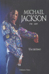 MICHAEL JACKSON, 1958-2009. UN DESTINO