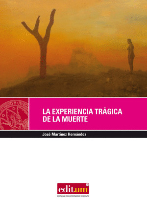 LA EXPERIENCIA TRÁGICA DE LA MUERTE. 2ª EDICIÓN