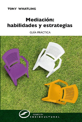 MEDIACIÓN: HABILIDADES Y ESTRATEGIAS. GUÍA PRÁCTICA