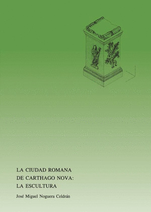 LA CIUDAD ROMANA DE CARTHAGO NOVA